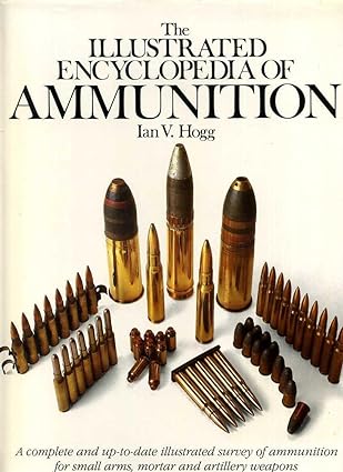 The Illustrated Encyclopedia of Ammunition - Scanned Pdf with Ocr